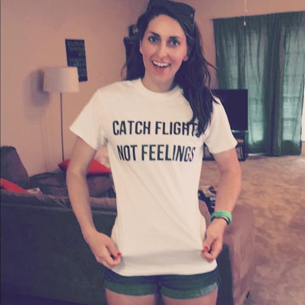 Catch Flights Not Feelings T-Shirt - SIZE SMALL
